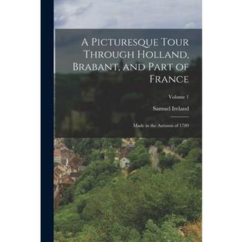 A Picturesque Tour Through Holland, Brabant, and Part of France