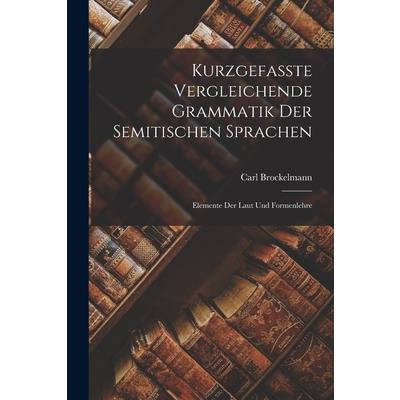 Kurzgefasste Vergleichende Grammatik der Semitischen Sprachen