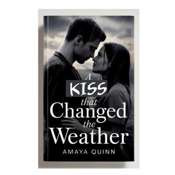 A Kiss That Changed the Weather