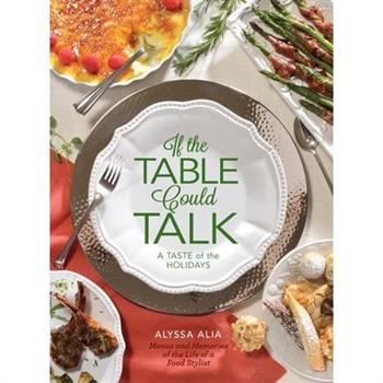 If the Table Could Talk- A Taste of the Holidays