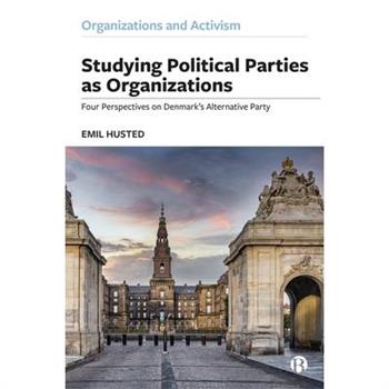 Studying Political Parties as Organizations