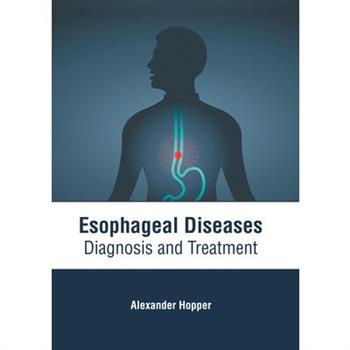 Esophageal Diseases: Diagnosis and Treatment