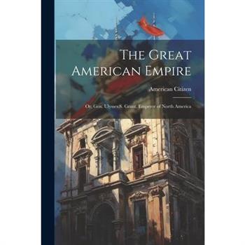 The Great American Empire