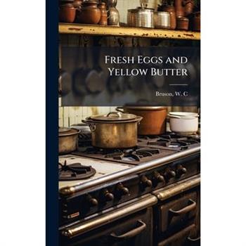 Fresh Eggs and Yellow Butter