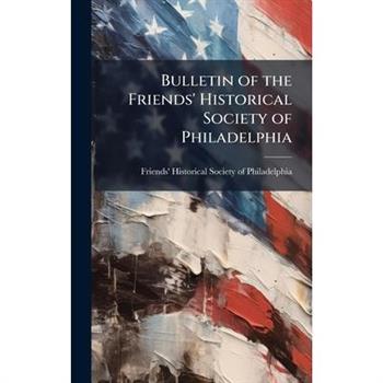 Bulletin of the Friends' Historical Society of Philadelphia