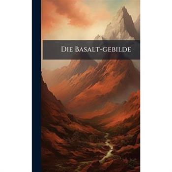 Die Basalt-gebilde