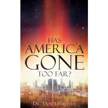 Has America Gone Too Far?