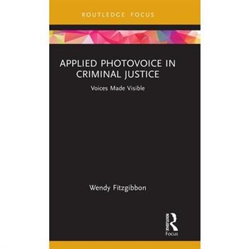 Applied Photovoice in Criminal Justice