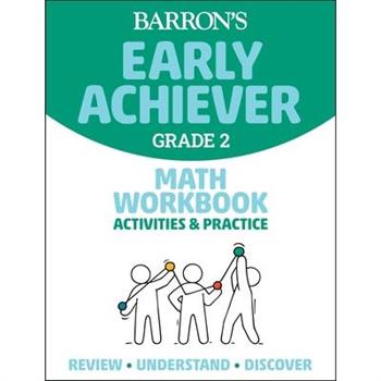 Barron’s Early Achiever: Grade 2 Math Workbook Activities & Practice