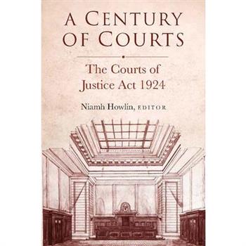 A Century of Courts: The Courts of Justice ACT 1924