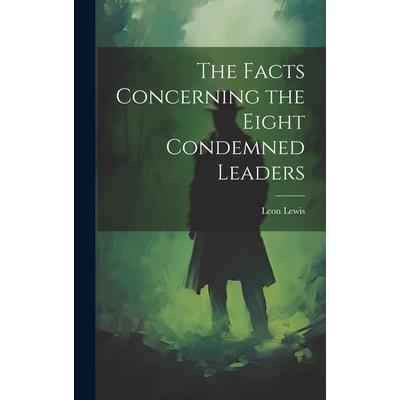 The Facts Concerning the Eight Condemned Leaders