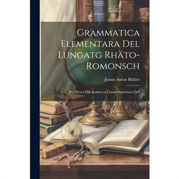 Grammatica Elementara del Lungatg Rh瓣to-romonsch