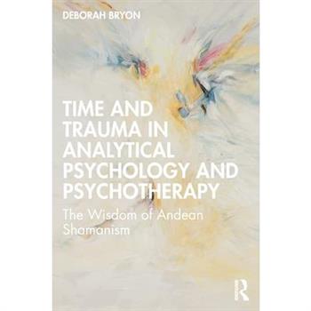 Time and Trauma in Analytical Psychology and Psychotherapy