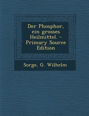 Der Phosphor, Ein Grosses Heilmittel.