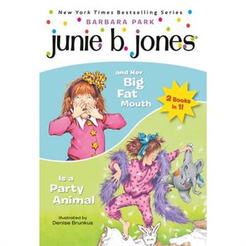 Junie B. Jones 2-In-1 Bindup: And Her Big Fat Mouth/Is a Party Animal