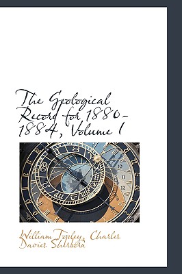 The Geological Record for 1880-1884, Volume I