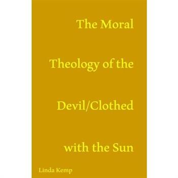 The Moral Theology of the Devil/ Clothed With The Sun