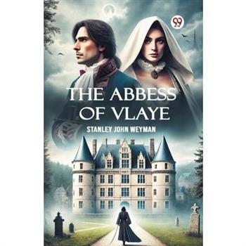 The Abbess Of Vlaye