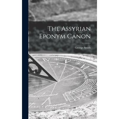 The Assyrian Eponym Canon