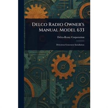 Delco Radio Owner's Manual Model 633