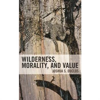 Wilderness, Morality, and Value