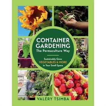 Container Gardening - The Permaculture Way