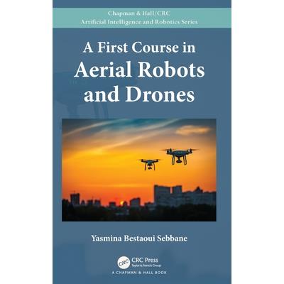 A First Course in Aerial Robots and Drones