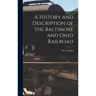 A History and Description of the Baltimore and Ohio Railroad