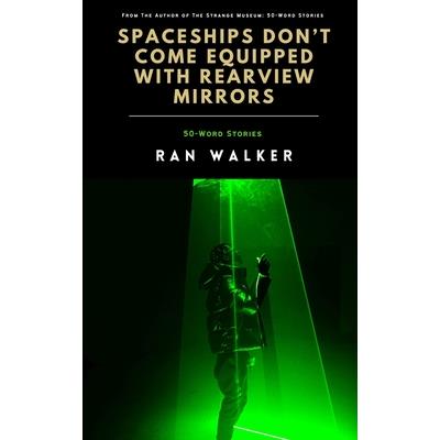 Spaceships Don’t Come Equipped With Rearview Mirrors