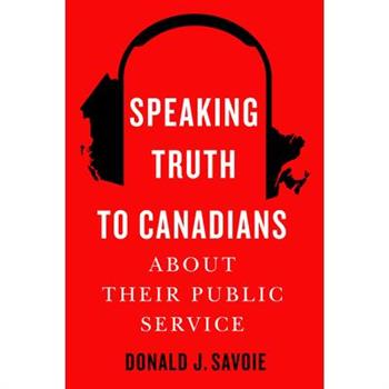 Speaking Truth to Canadians about Their Public Service