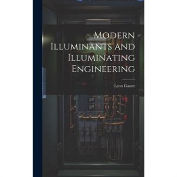 Modern Illuminants and Illuminating Engineering