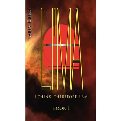LI'MA Saga / Book I / I Think, Therefore I Am