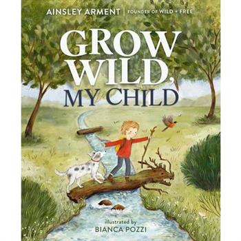 Grow Wild, My Child