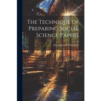 The Technique of Preparing Social Science Papers