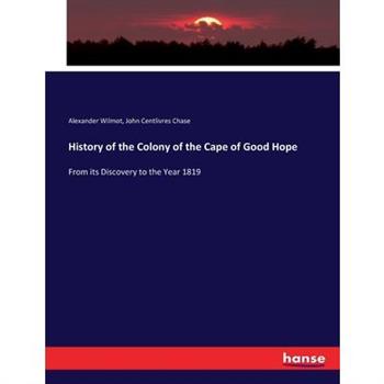History of the Colony of the Cape of Good Hope