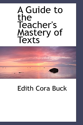 A Guide to the Teacher’s Mastery of Texts