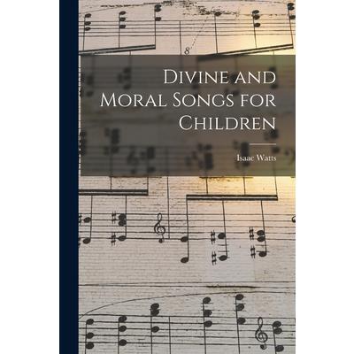 Divine and Moral Songs for Children