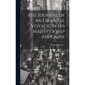 The Journal of an Oriental Voyage, In His Majesty's Ship Africaine