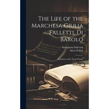 The Life of the Marchesa Giulia Falletti, Di Barolo