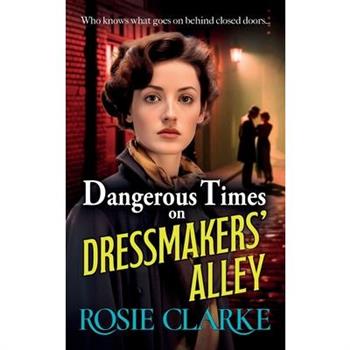 Dangerous Times on Dressmakers’ Alley