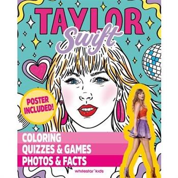 Taylor Swift: Coloring, Quizzes & Games, Photos & Facts