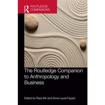 The Routledge Companion to Anthropology and Business