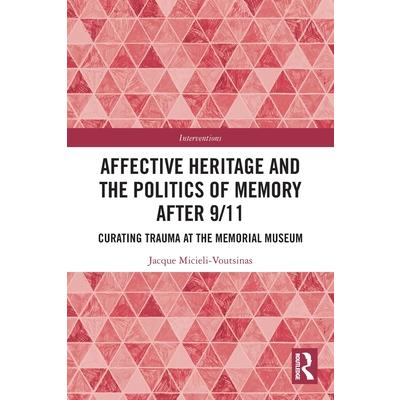 Affective Heritage and the Politics of Memory after 9/11
