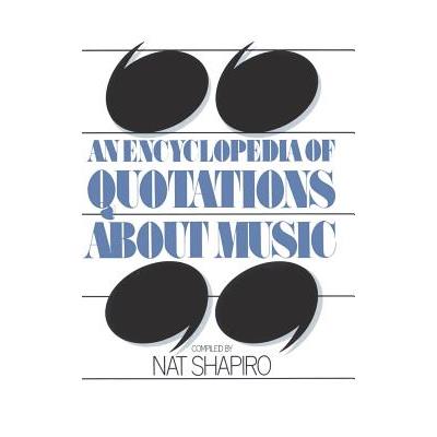 An Encyclopedia of Quotations about Music