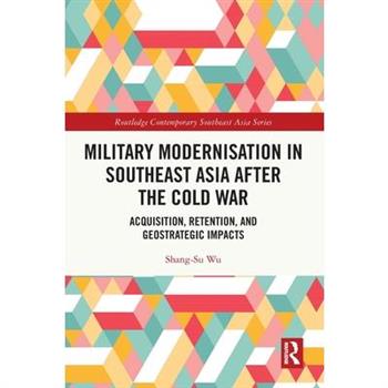 Military Modernisation in Southeast Asia after the Cold War