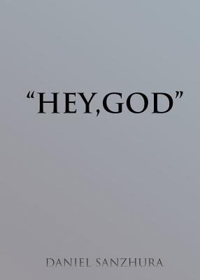 Hey, God