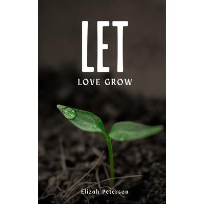 Let Love Grow