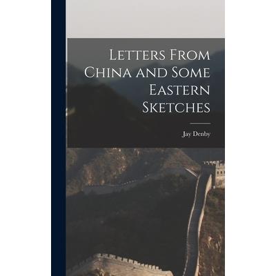 Letters From China and Some Eastern Sketches