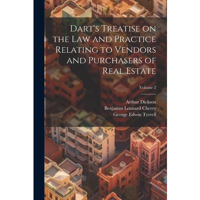 Dart's Treatise on the law and Practice Relating to Vendors and Purchasers of Real Estate; Volume 2