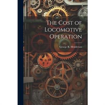The Cost of Locomotive Operation